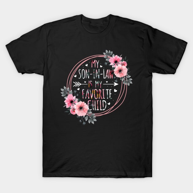 My Son In Law Is My Favorite Child Mother-In-Law Mothers Day T-Shirt by maexjackson